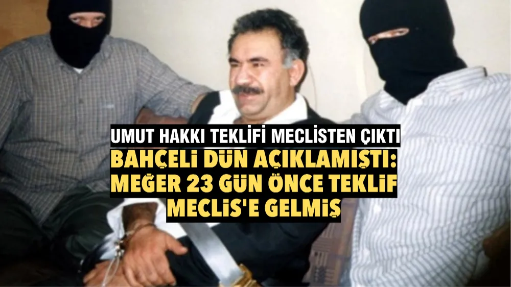 Bahçeli dün açıklamıştı; meğer 23 gün önce teklif Meclis