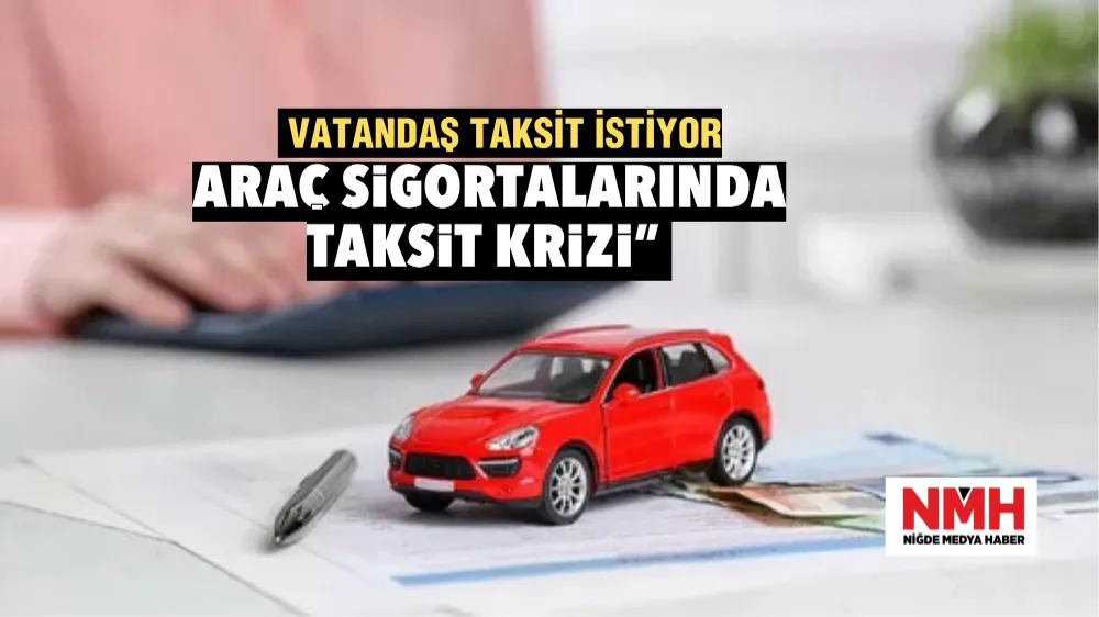 Araç sigortalarında taksit krizi