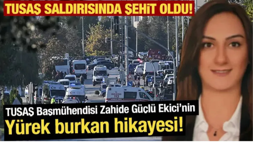 TUSAŞ saldırısında şehit olan Zahide Güçlü Ekici’nin yürek burkan hikayesi