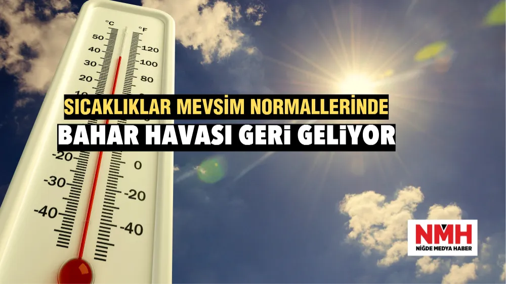 Sıcaklıklar mevsim normallerinde: Bahar havası geri geliyor