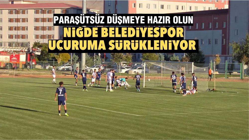 Niğde Belediyespor Uçuruma Sürükleniyor 