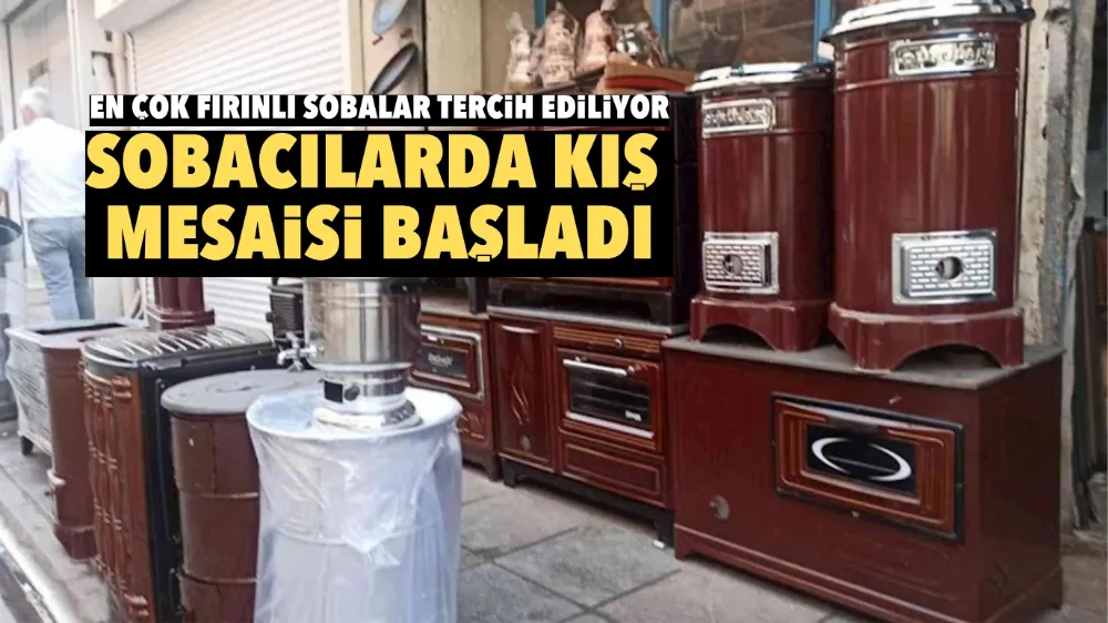 Sobacılar kışa hazırlanıyor