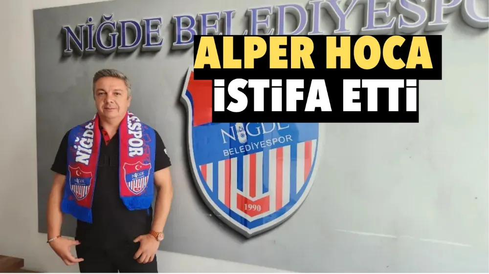 Alper hoca istifa etti