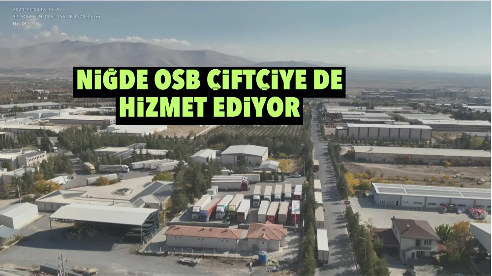 Niğde OSB Çiftçiye de hizmet ediyor