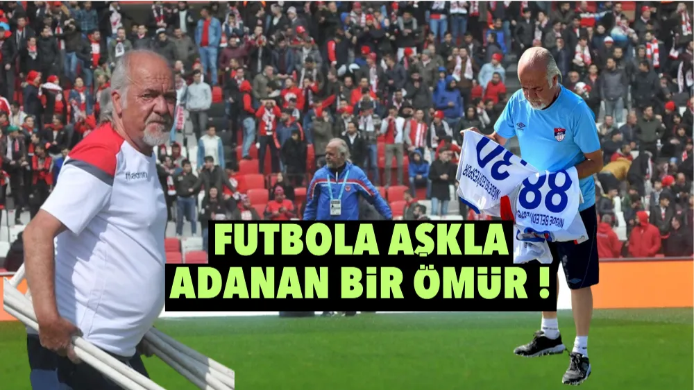 FUTBOLA AŞKLA ADANAN BİR ÖMÜR!