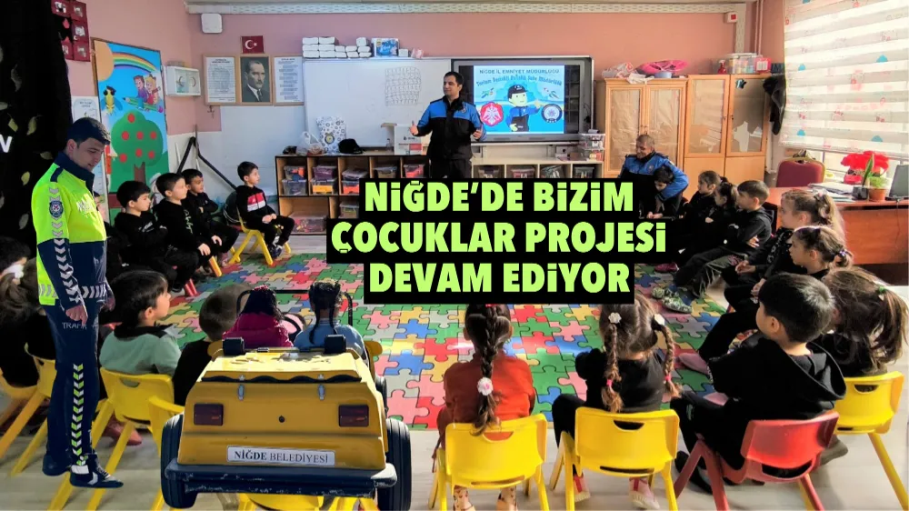 Niğde’de Bizim Çocuklar Projesi Devam Ediyor