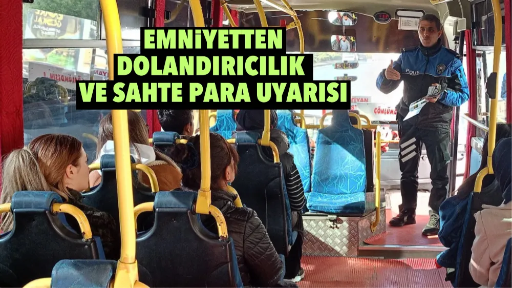 Emniyetten dolandırıcılık ve sahte para uyarısı