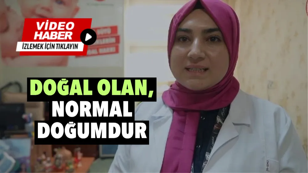 Doğal olan, normal doğumdur