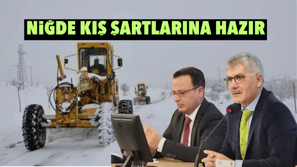 NİĞDE KIŞ ŞARTLARINA HAZIR!