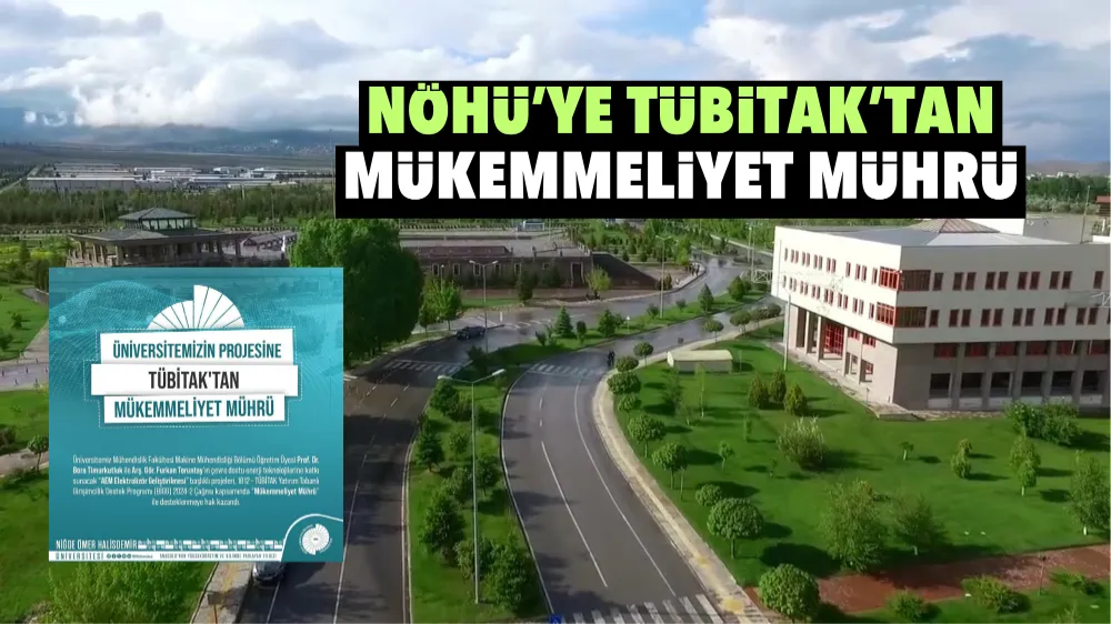 NÖHÜ’ye TÜBİTAK’tan Mükemmeliyet Mührü