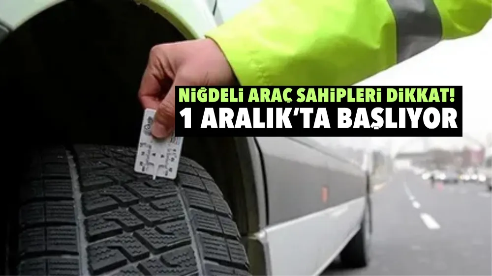 Niğdeli araç sahipleri dikkat!