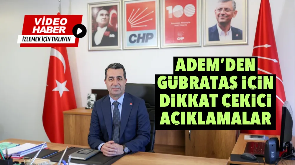 Adem’den Gübrataş için dikkat çekici açıklamalar