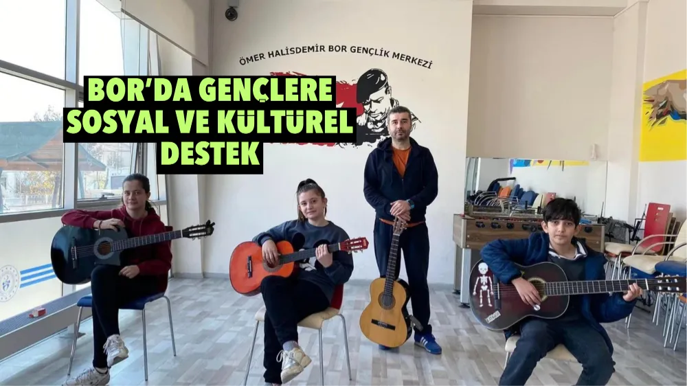 Bor’da gençlere sosyal ve kültürel destek