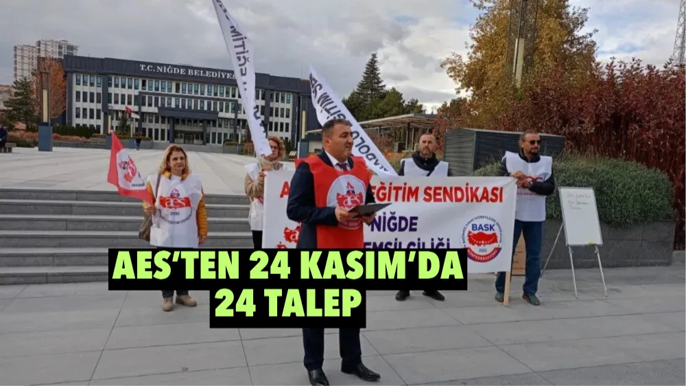 AES’ten 24 Kasım’da 24 Talep