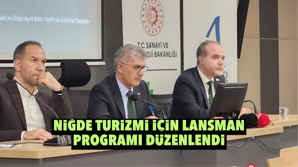 Niğde Turizmi için lansman programı düzenlendi