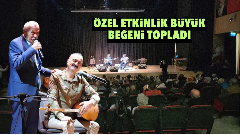 Özel etkinlik büyük beğeni topladı