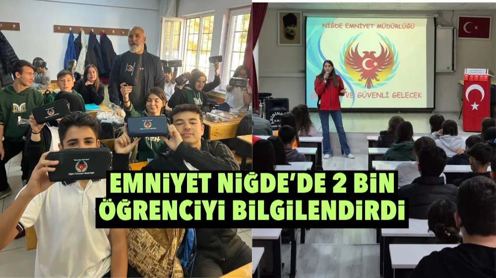 Emniyet Niğde’de 2 bin öğrenciyi bilgilendirdi