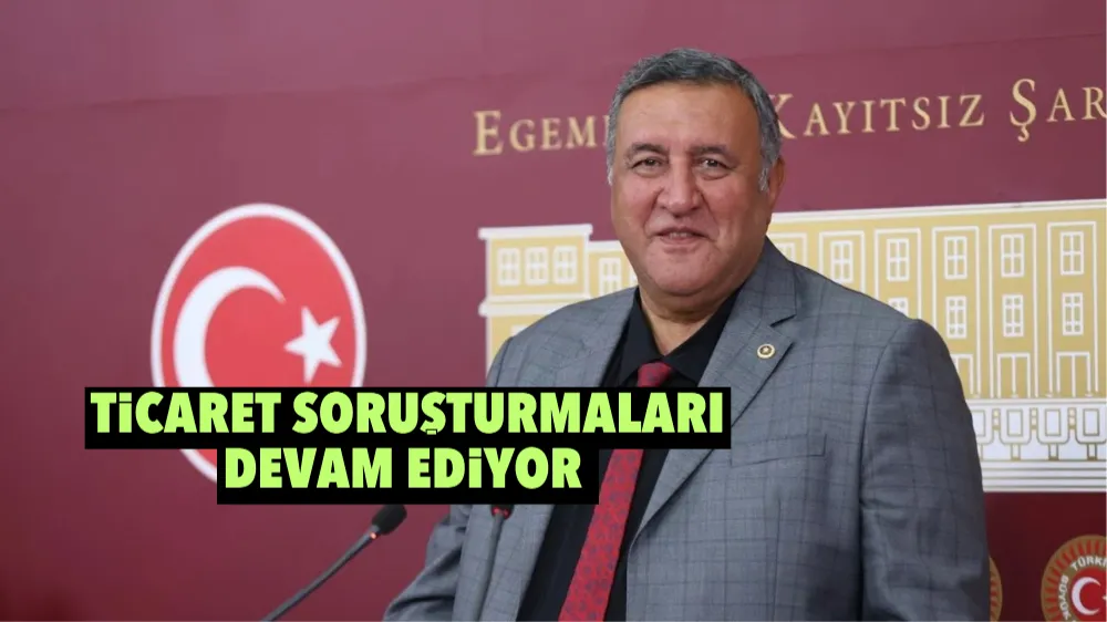 Ticaret Soruşturmaları devam ediyor 