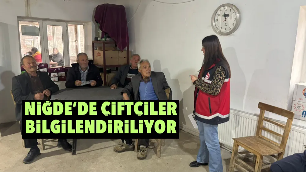 Niğde’de çiftçiler bilgilendiriliyor