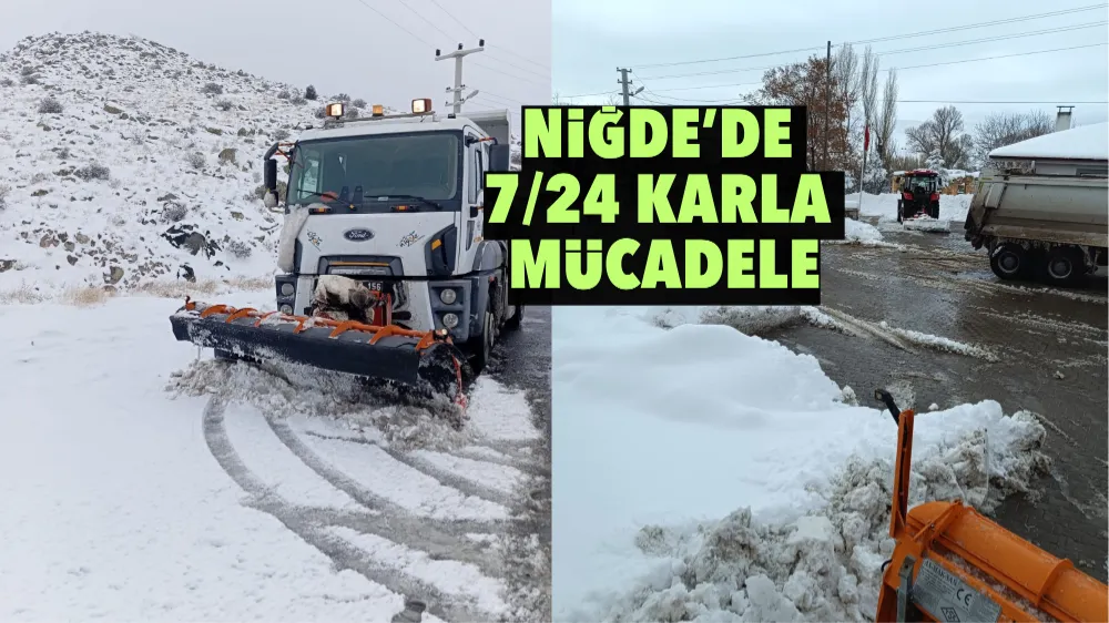 Niğde’de 7/24 kar mesaisi