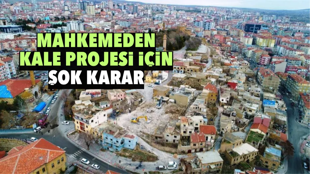 Mahkemeden kale projesi için şok karar! Hukuka aykırı dedi!