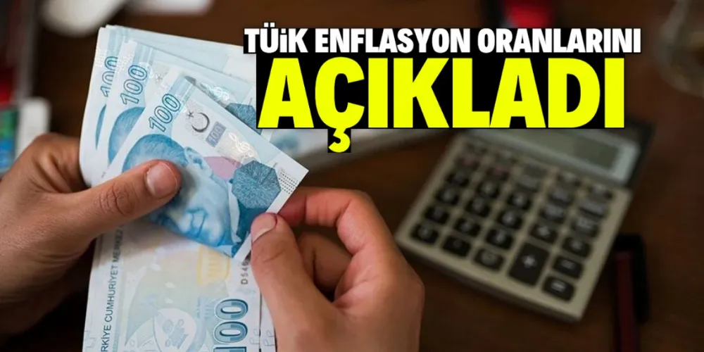 TÜİK enflasyon oranlarını açıklandı