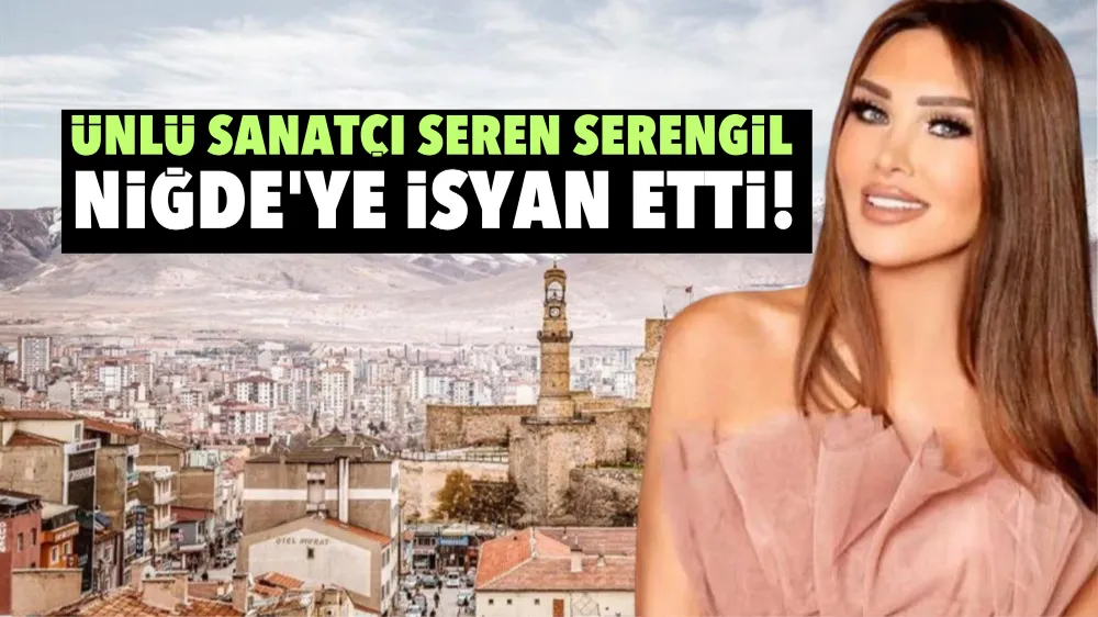 Ünlü sanatçı Seren Serengil Niğde