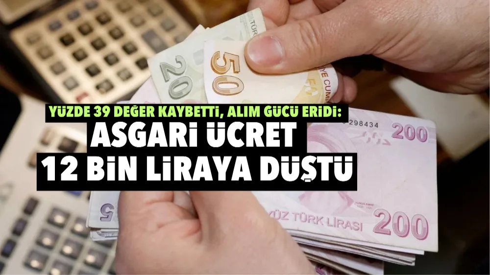 Asgari ücret 12 bin liraya düştü