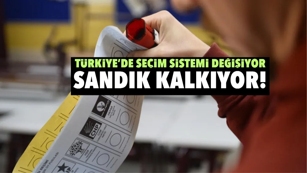 Türkiye’de seçim sistemi değişiyor