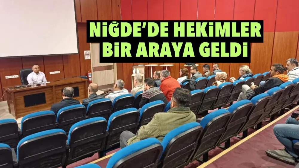 Niğde’de Hekimler Bir Araya Geldi