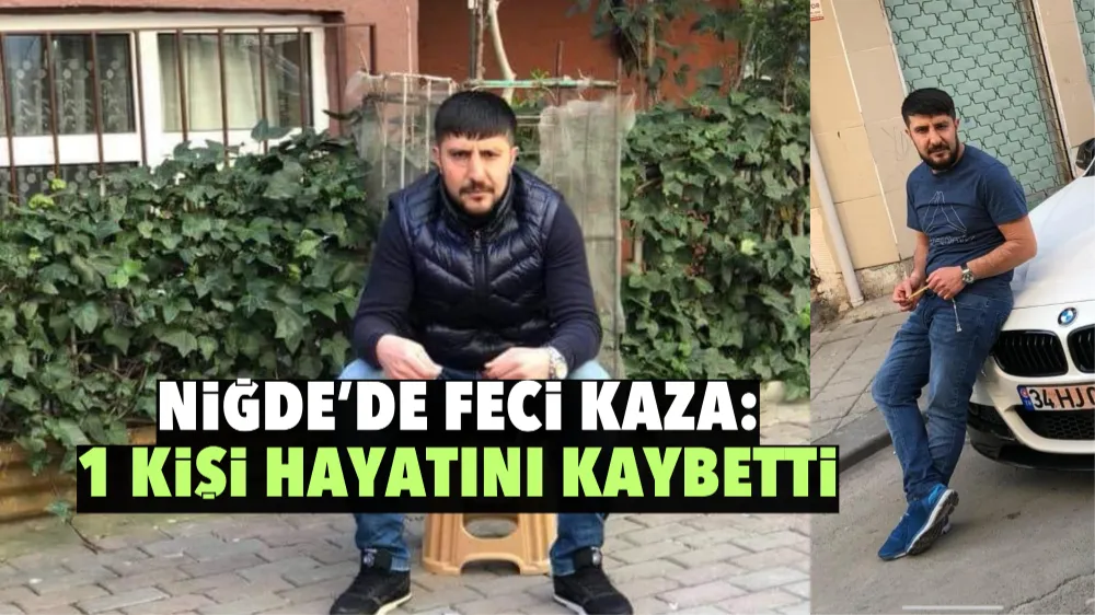 Niğde’de feci kaza: 1 ölü