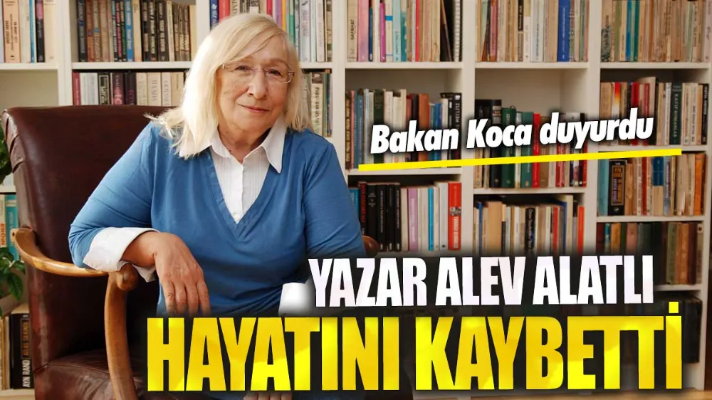 Yazar Alev Alatlı hayatını kaybetti!