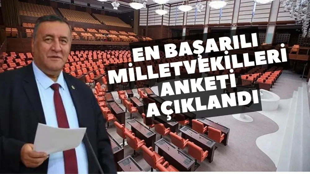 En başarılı milletvekilleri anketi açıklandı! Ömer Fethi Gürer bölgede ikinci oldu