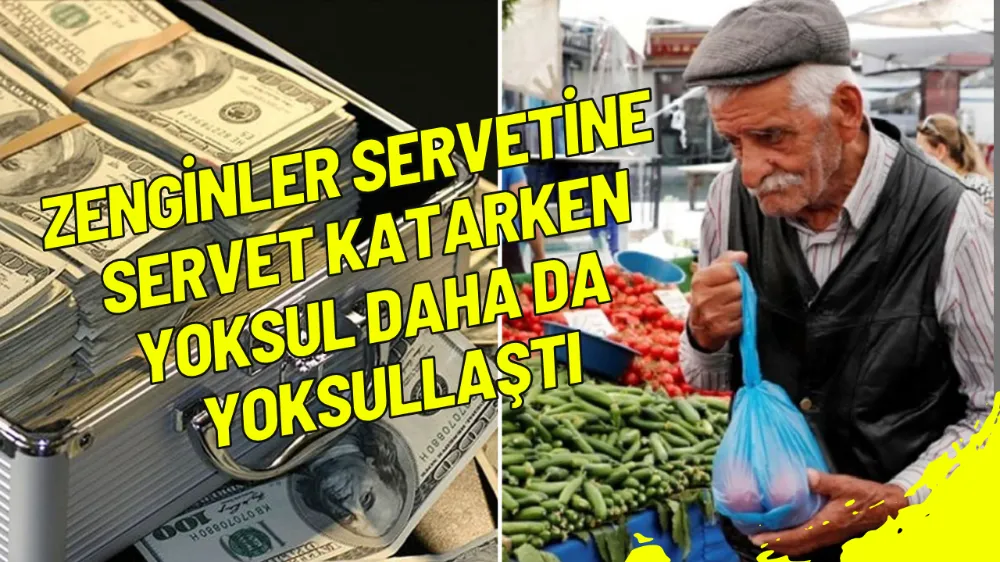 Zengin servetine servet katarken, yoksul daha da yoksullaştı