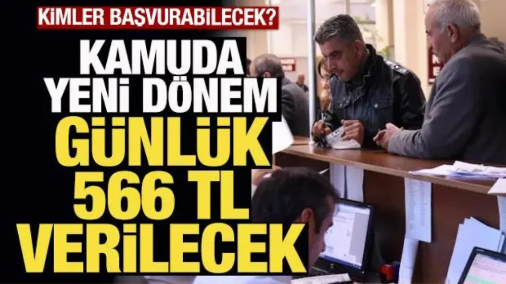 İşsizlere müjde! Kamuda 3 gün formülü! Günlük 566 TL verilecek