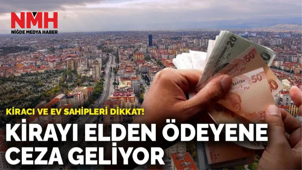 Kiracı ve ev sahipleri dikkat! Kirayı elden ödeyene ceza geliyor