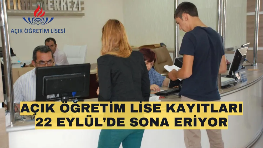 Açık öğretim lise kayıtları 22 Eylül’de sona eriyor