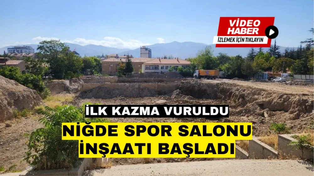 İlk kazma vuruldu! Niğde Spor Salonu İnşaatı Başladı