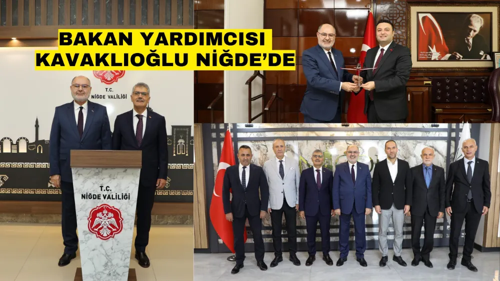 Bakan Yardımcısı Kavaklıoğlu Niğde’de