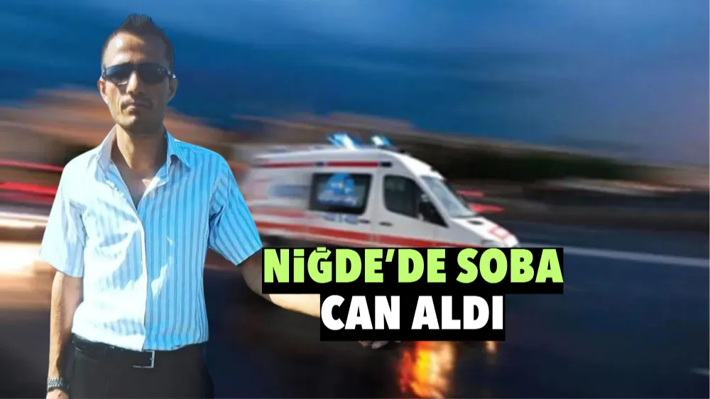 Niğde’de soba can aldı