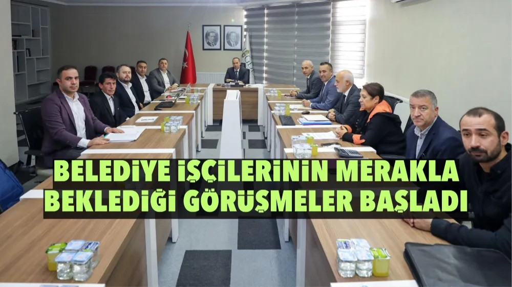 Niğde Belediyesi’nde toplu iş sözleşmesi görüşmeleri başladı