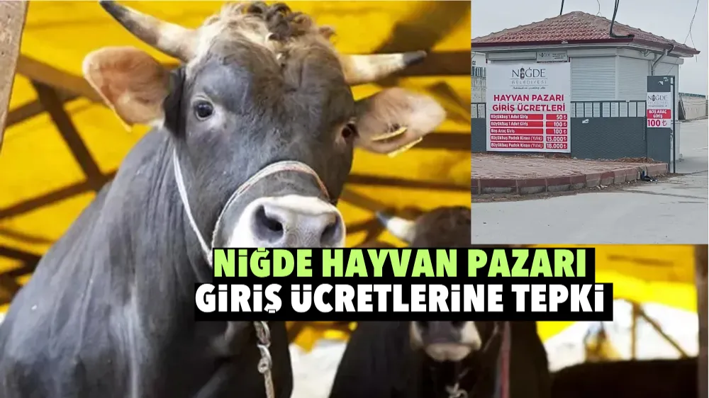 Niğde Hayvan Pazarı Giriş Ücretlerine Tepki