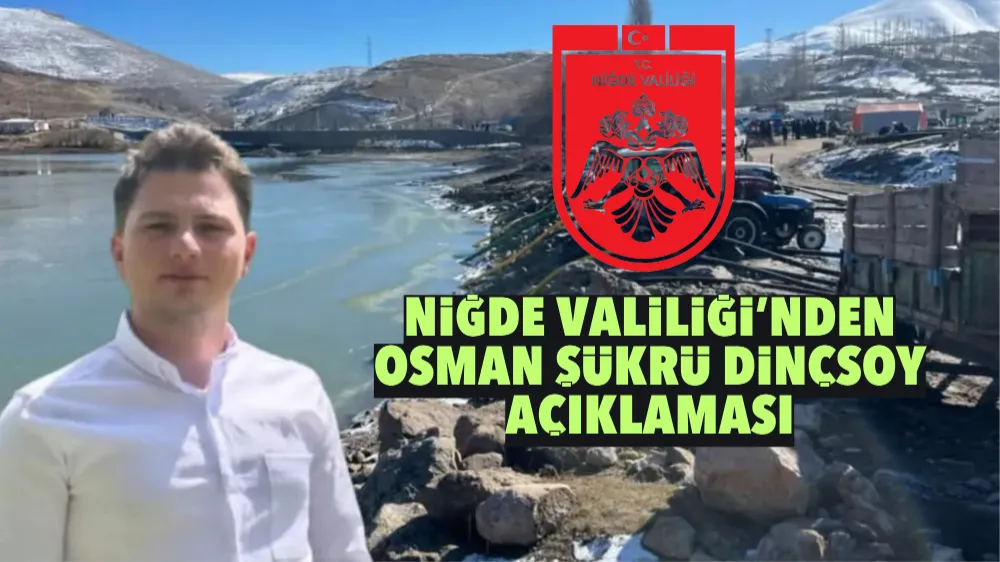 Niğde Valiliği’nden Osman Şükrü Dinçsoy açıklaması