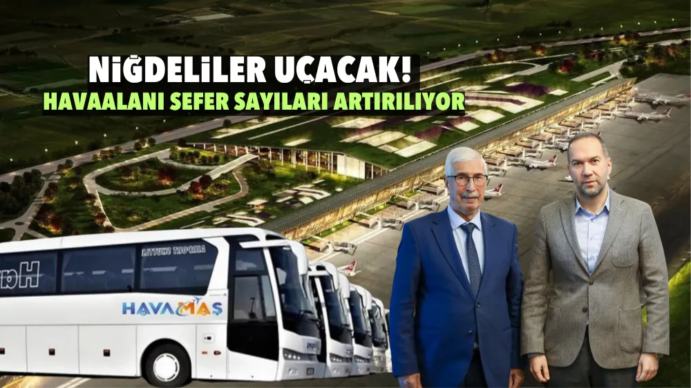 Niğdeliler uçacak! Havaalanı sefer sayıları artırılıyor